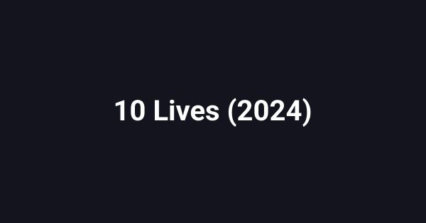 10 Lives (2024)