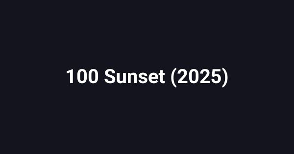 100 Sunset (2025)