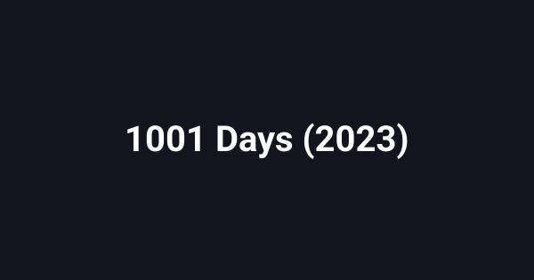 1001 Days (2023)