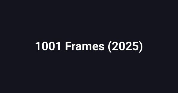 1001 Frames (2025)