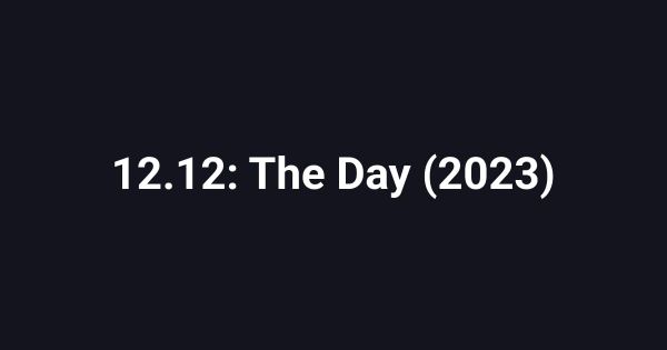 12.12: The Day (2023)
