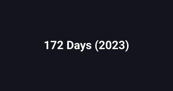 172 Days (2023)