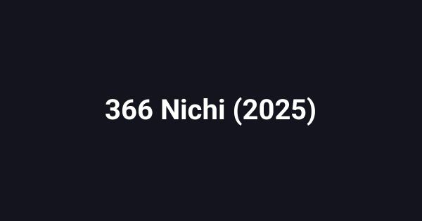 366 Nichi (2025)