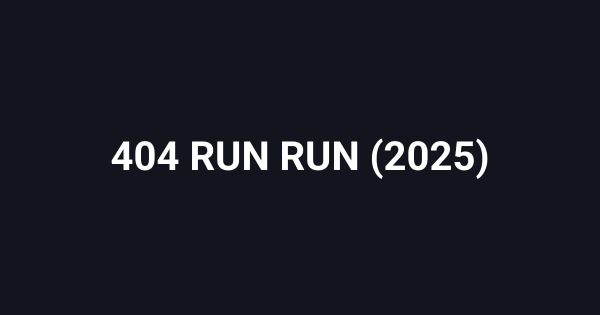 404 RUN RUN (2025)
