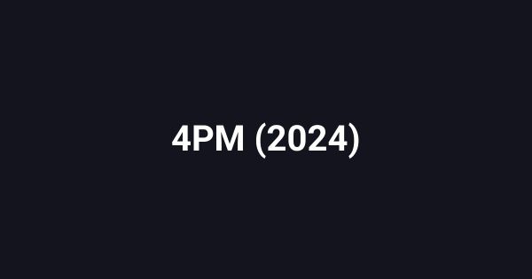4PM (2024)