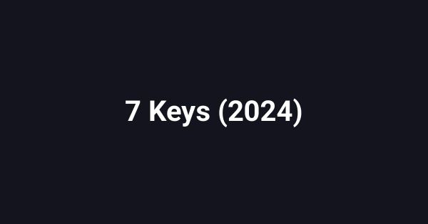 7 Keys (2024)
