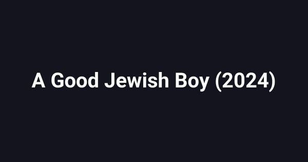 A Good Jewish Boy (2024)