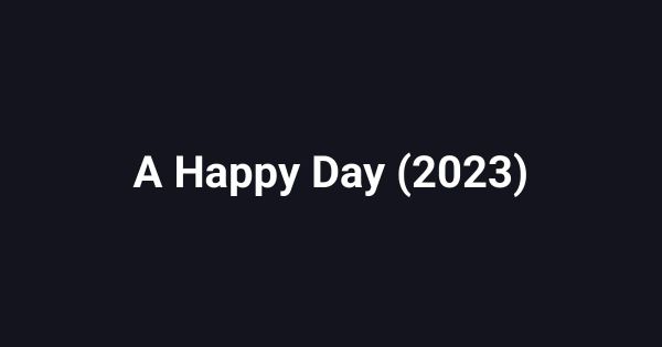 A Happy Day (2023)