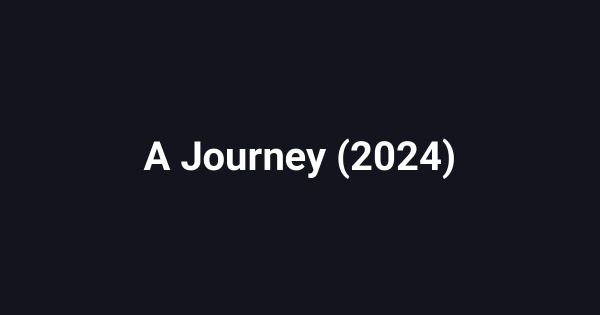 A Journey (2024)