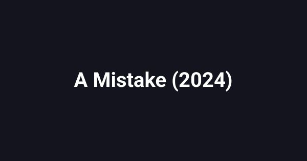 A Mistake (2024)