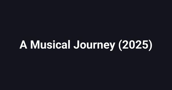 A Musical Journey (2025)