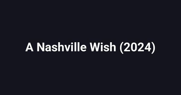 A Nashville Wish (2024)