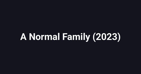 A Normal Family (2023)