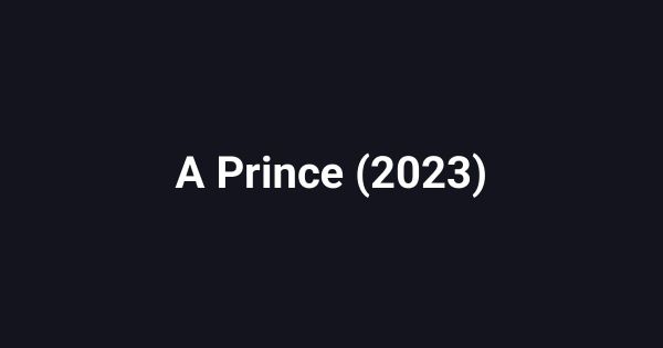 A Prince (2023)