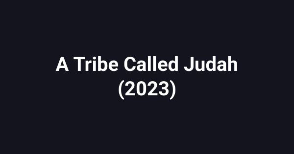 A Tribe Called Judah (2023)