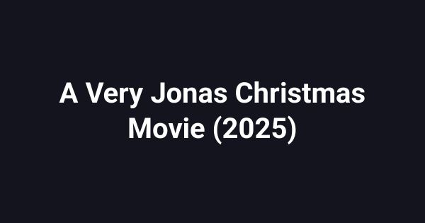 A Very Jonas Christmas Movie (2025)