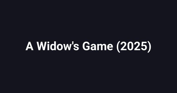 A Widow's Game (2025)