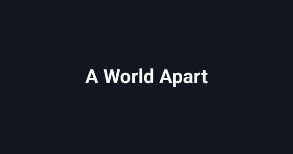 A World Apart