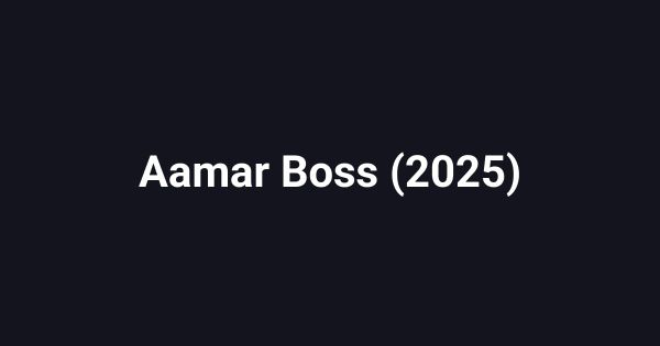 Aamar Boss (2025)