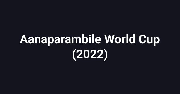 Aanaparambile World Cup (2022)