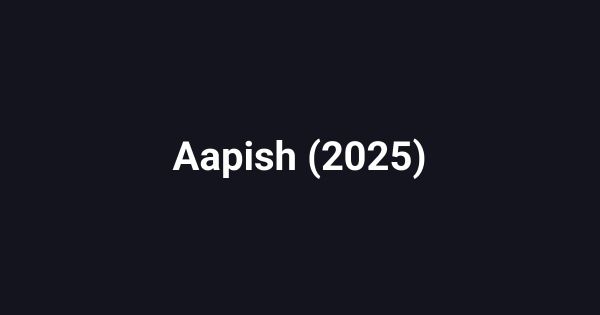 Aapish (2025)
