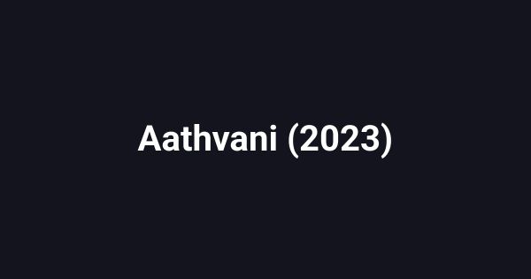 Aathvani (2023)
