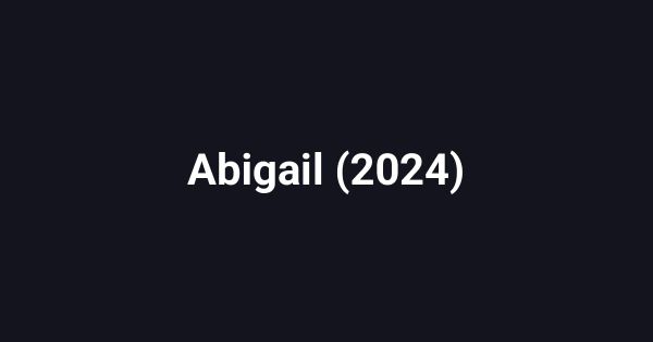 Abigail (2024)