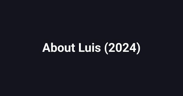 About Luis (2024)