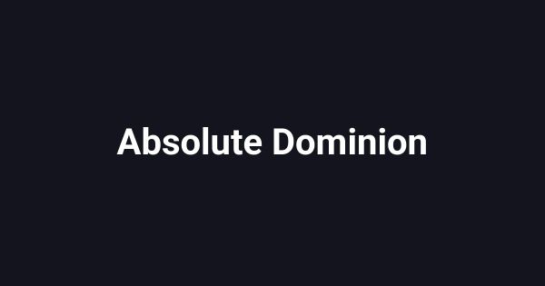 Absolute Dominion