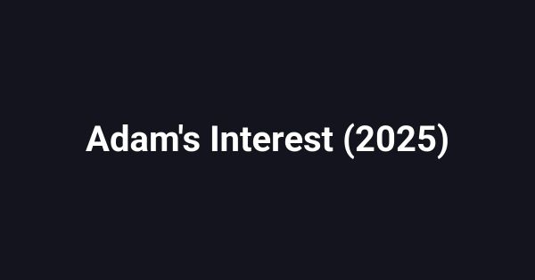 Adam's Interest (2025)