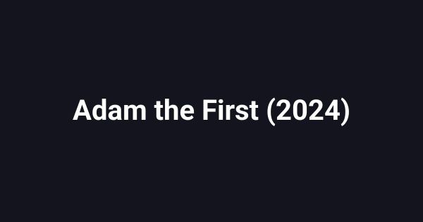 Adam the First (2024)