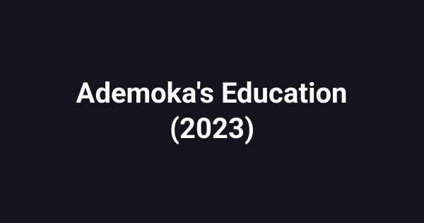 Ademoka's Education (2023)