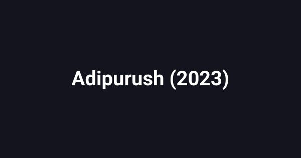 Adipurush (2023)