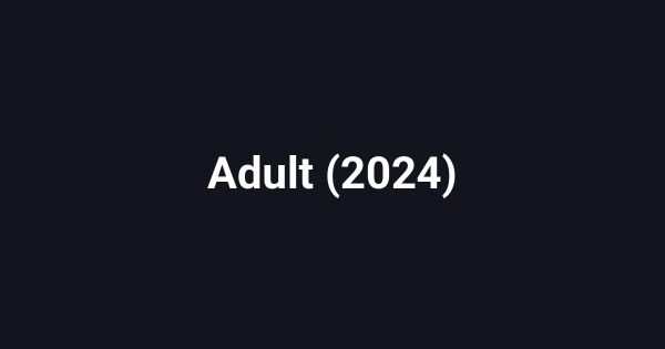 Adult (2024)