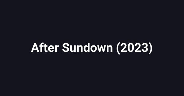 After Sundown (2023)