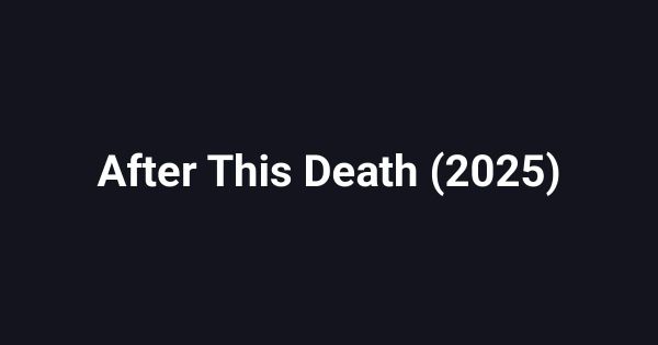 After This Death (2025)
