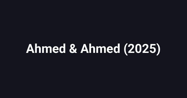 Ahmed & Ahmed (2025)