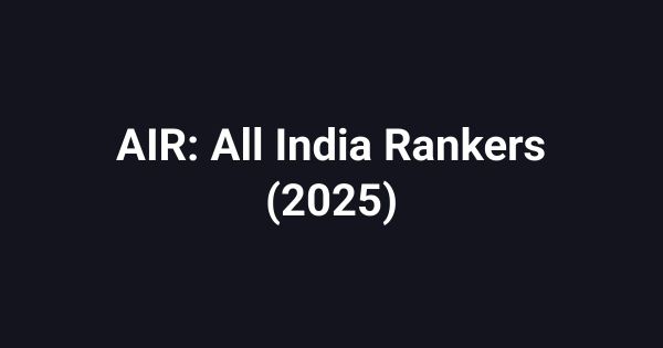 AIR: All India Rankers (2025)