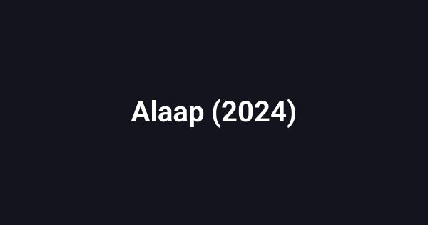 Alaap (2024)
