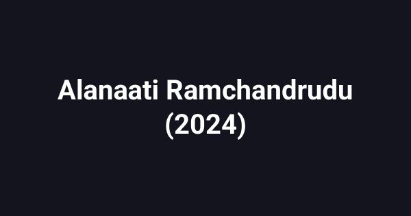 Alanaati Ramchandrudu (2024)