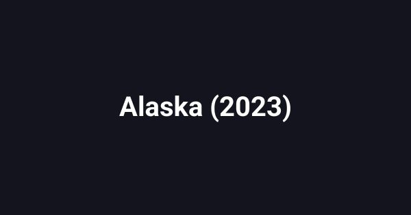 Alaska (2023)