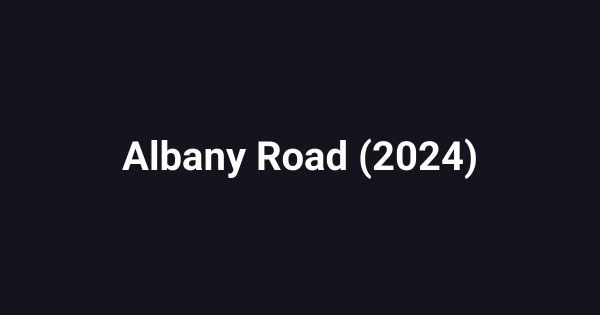 Albany Road (2024)