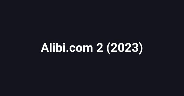 Alibi.com 2 (2023)