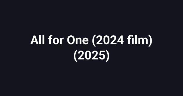 All for One (2024 film) (2025)