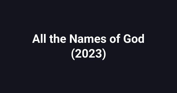 All the Names of God (2023)