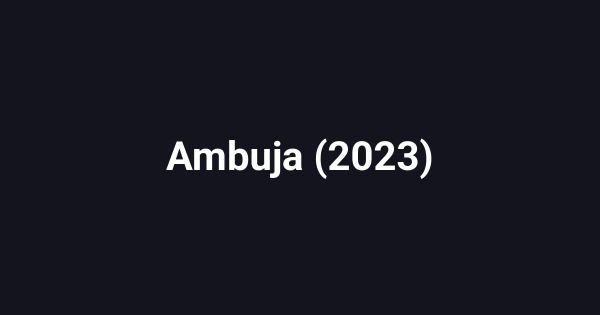 Ambuja (2023)