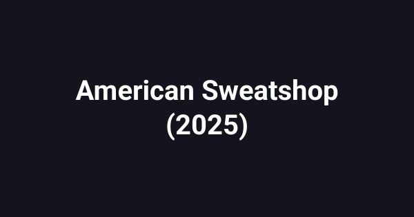 American Sweatshop (2025)