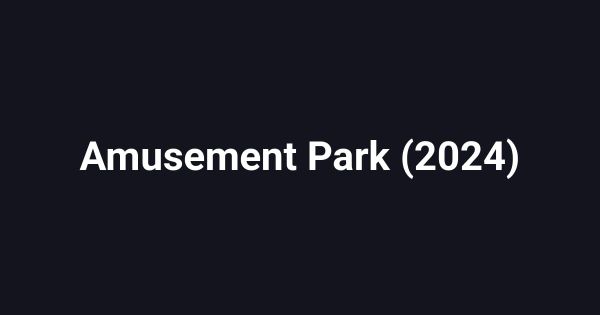 Amusement Park (2024)