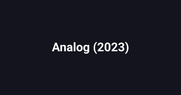 Analog (2023)