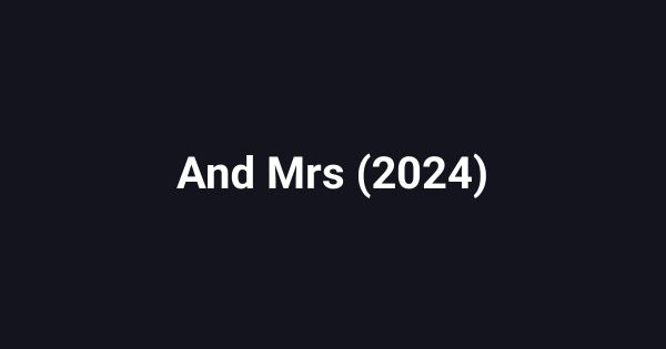 And Mrs (2024)